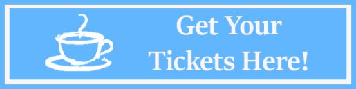 Get Your Tickets Here! blue button with coffee cup illustration