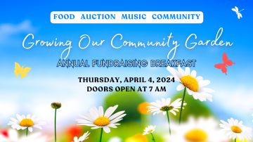 Grow Our Community Garden: Annual Fundraising Breakfast on April 4, 2024