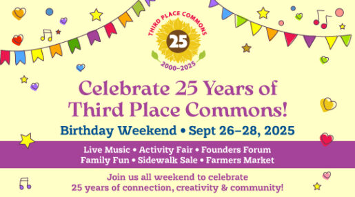 Celebrate 25 Years of Third Place Commons!